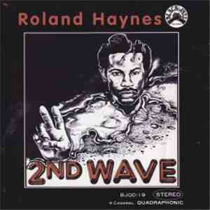 Roland Haynes - 2nd Wave