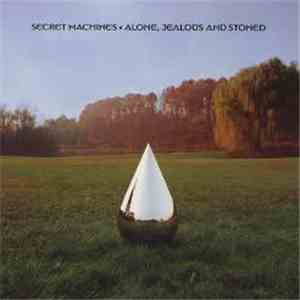 Secret Machines - Alone, Jealous And Stoned