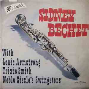 Sidney Bechet With Louis Armstrong, Trixie Smith, Noble Sissle's Swingsters - Sidney Bechet