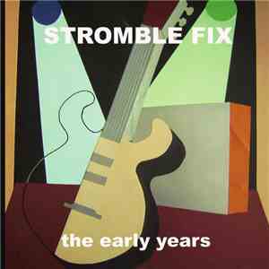 Stromble Fix - The Early Years