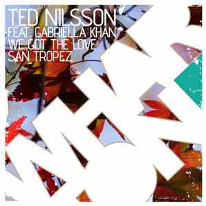 Ted Nilsson Feat. Gabriella Khan - We Got The Love