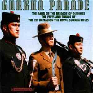The Band Of The Brigade Of Gurkhas & Pipes & Drums Of The 1st Bn The Royal Gurkha Rifles - Gurkha Parade