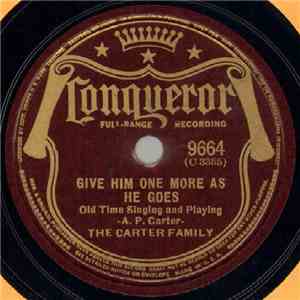 The Carter Family - Give Him One More As He Goes / We Shall Rise