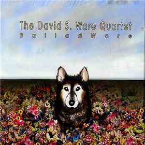 The David S. Ware Quartet - BalladWare