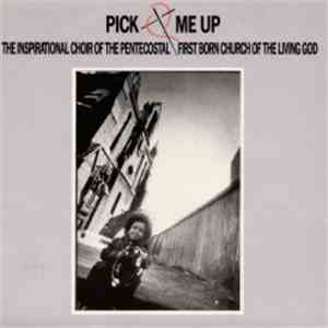 The Inspirational Choir Of The Pentecostal First Born Church Of The Living God - Pick Me Up