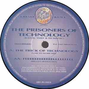 The Prisoners Of Technology - The Trick Of Technology (Time To Work Mix)
