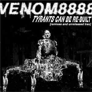 Venom8888 - Tyrants Can Be Re-built!