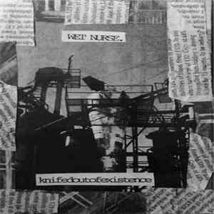 Wet Nurse. / Knifedoutofexistence - Split