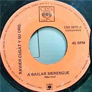 Xavier Cugat And His Orchestra - A Bailar Merengue / Las Chismosas