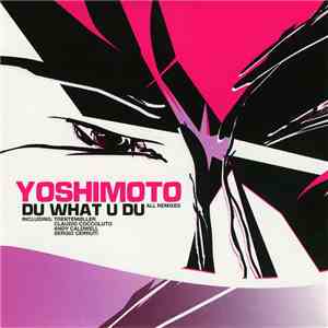 Yoshimoto  - Du What U Du