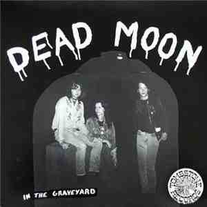 Dead Moon - In The Graveyard
