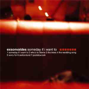 Exsonvaldes - Someday If I Want To