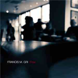 Francis M. Gri - Flow
