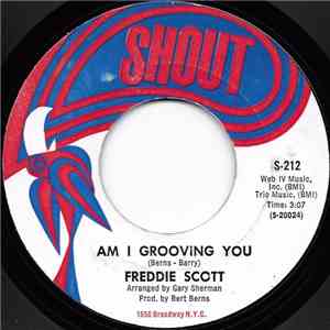 Freddie Scott  - Am I Grooving You / Never You Mind