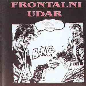 Frontalni Udar - Dobio Si Što Si Dobio