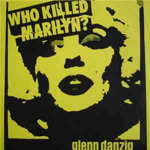 Glenn Danzig - Who Killed Marilyn?