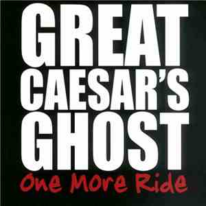 Great Caesar's Ghost  - One More Ride