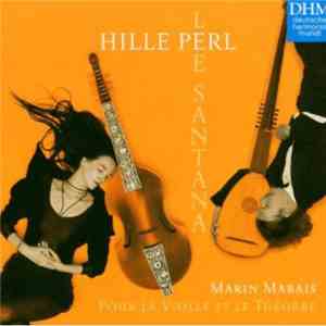 Hille Perl, Lee Santana - Marin Marais - Pour La Violle Et Le Théorbe