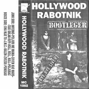 Hollywood Rabotnik - Bootleger (Bye, Bye Liver)