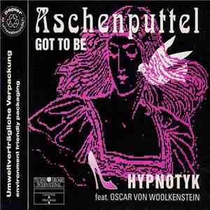 Hypnotyk Feat. Oscar Von Woolkenstein - Aschenputtel - Got To Be