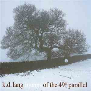 k.d. lang - Hymns Of The 49th Parallel