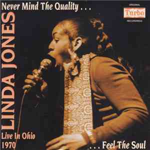 Linda Jones - Never Mind The Quality ... Feel The Soul, Live In Ohio 1970