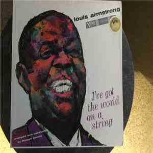 Louis Armstrong - I've Got the World On A String