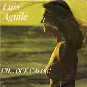 Luis Aguilé - Uh... Qué Calor!