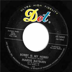 Margie Rayburn - Bobby Is My Hobby / Someone Else Is Taking My Place