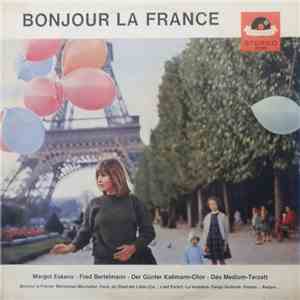 Margot Eskens • Fred Bertelmann • Der Günter Kallmann-Chor • Das Medium-Terzett - Bonjour La France