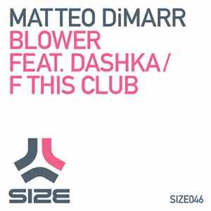 Matteo DiMarr - Blower / F This Club
