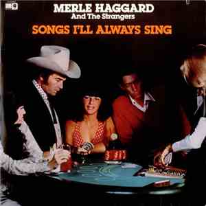 Merle Haggard And The Strangers - Songs I'll Always Sing