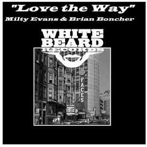 Milty Evans & Brian Boncher - Love The Way