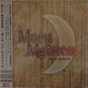 Moonmadness - All In Between