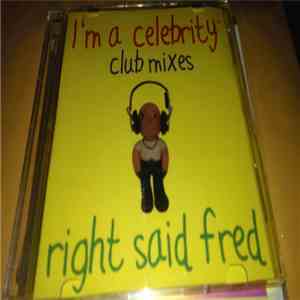 Right Said Fred - I'm A Celebrity - Club Mixes