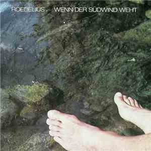Roedelius - Wenn Der Südwind Weht