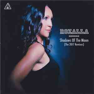Rozalla - The Shadows Of The Moon (The 2017 Remixes)