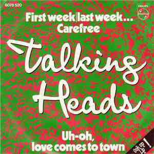 Talking Heads - First Week/Last Week... Carefree / Uh-oh, Love Comes To Town