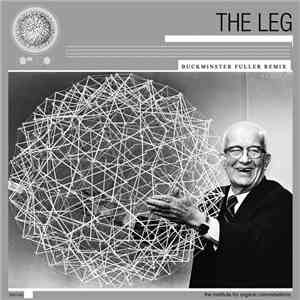 The Leg - R. Buckminster Fuller (Remix :: Dan Hall)