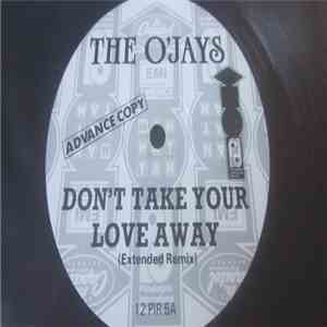The O'Jays - Don't Take Your Love Away