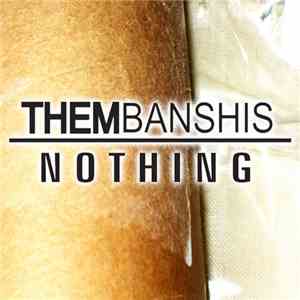 Them Banshis - Nothing