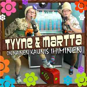 Tyyne & Martta - On Nainen Kaunis Ihiminen