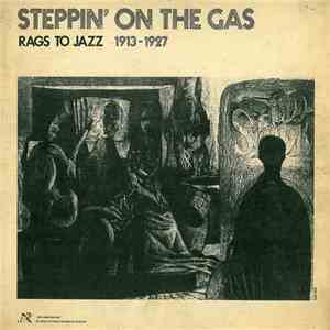 Various - Steppin' On The Gas: Rags To Jazz 1913-1927