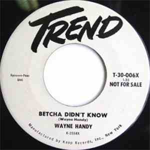 Wayne Handy - Betcha Didn't Know / Don't Be Unfair