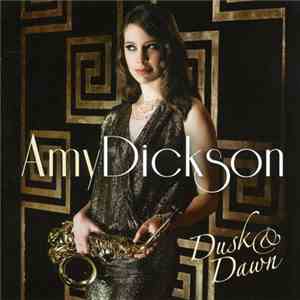 Amy Dickson  - Dusk & Dawn