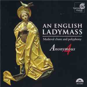 Anonymous 4 - An English Ladymass (Medieval Chant And Polyphony)