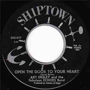 Art Ensley And The Fabulous Echoes Band - Open The Door To Your Heart / This Is The Best Way