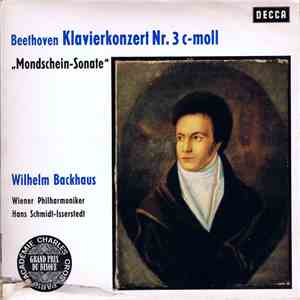 Beethoven, Wilhelm Backhaus, Wiener Philharmoniker, Hans Schmidt-Isserstedt - Klavierkonzert Nr. 3 C-Moll / "Mondschein-Sonate"