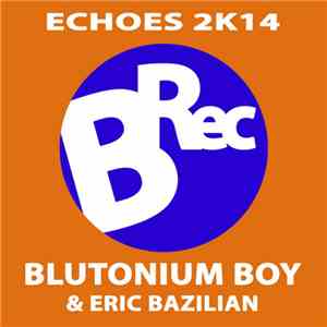 Blutonium Boy & Eric Bazilian - Echoes 2k14
