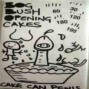 Bog Bush Opening Cakes - Cakes Can Penis